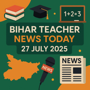 Bihar Teacher Recruitment 2025